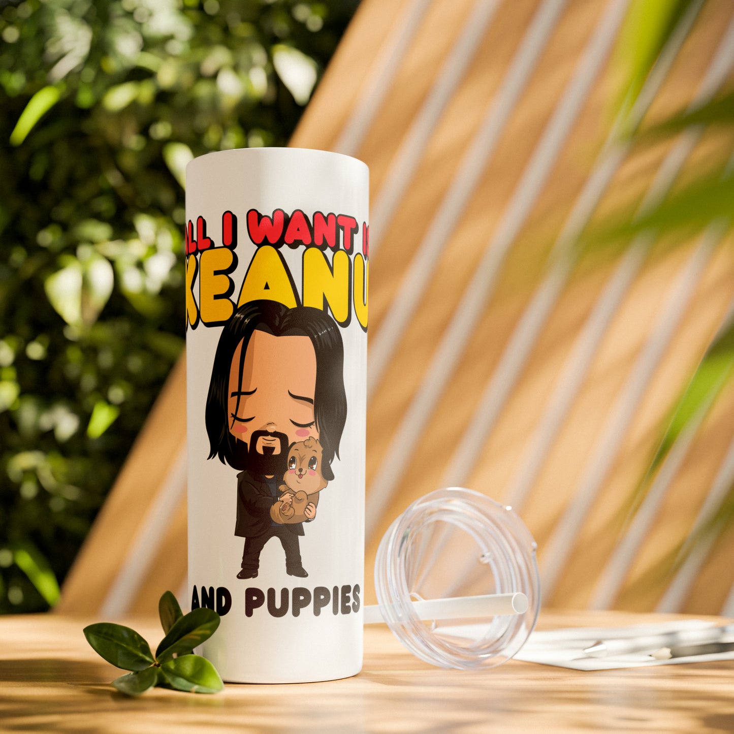 " All I Want Is Keanu and Puppies Skinny Tumbler with Straw, 20oz