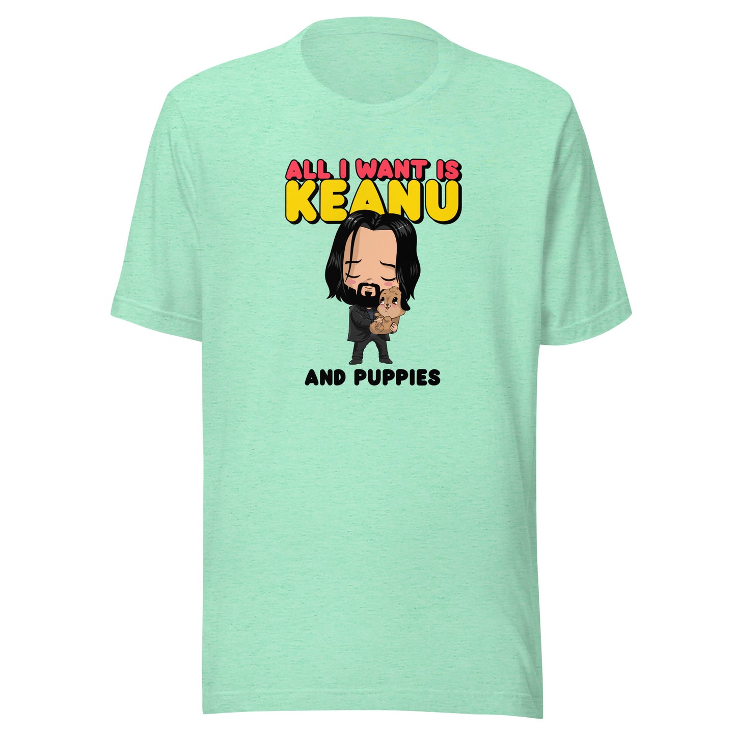 All I Want is Keanu and Puppies Unisex t-shirt